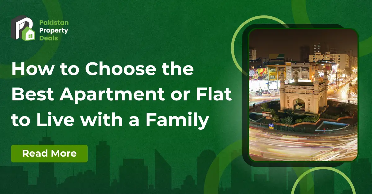How to Choose the Best Apartment or Flat for a Family in Karachi